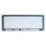 Novelty Number Plate Frame - Built For Thrashing