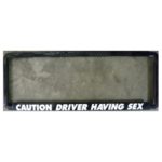 Novelty Number Plate Frame - Caution - Driver Having Sex