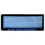 Novelty Number Plate Frame - Blues - BLUES FANS ON BOARD