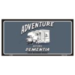 USA Novelty Number Plate - Adventure Before Dementia