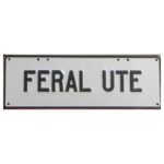 Novelty Number Plate - Feral Ute - Black On White