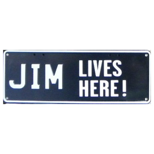 Novelty Number Plate - Jim Lives Here Left Justified - White On Black 1 Stickerplate