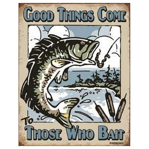Sign - Good Times Come To Those Who Bait