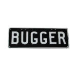 Novelty Number Plate Bar Sign - BUGGER