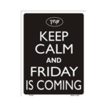 Sign - Keep Calm And Friday Is Coming