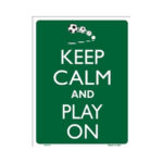 Sign - Keep Calm And Play On (Soccer)