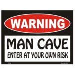Sign - Warning Man Cave - Enter At Your Own Risk