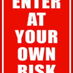 Parking Sign - Enter At Your Own Risk