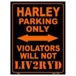 Parking Sign - Harley Parking Only Not Liv2ryd Sm